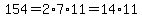 154=2%2A7%2A11=14%2A11