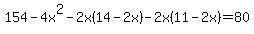 154-4x%5E2-2x%2814-2x%29-2x%2811-2x%29+=+80