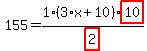 155=1%2Fhighlight_red%28+2+%29%2A%283%2Ax%2B10%29%2Ahighlight_red%28+10+%29