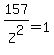 157%2FZ%5E2=1