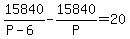 15840%2F%28P-6%29+-+15840%2FP+=+20