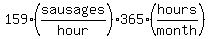 159%28sausages%2Fhour%29%2A365%28hours%2Fmonth%29