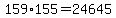 159%2A155+=+24645