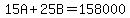 15A%2B25B=158000