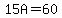 15A=60