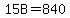 15B=840