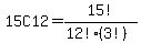 15C12+=+15%21%2F%2812%21%2A%283%21%29%29