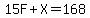 15F%2BX=168