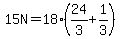 15N=18%2A%2824%2F3%2B1%2F3%29