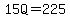 15Q=225