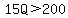 15Q%3E200