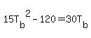 15T%5Bb%5D%5E2-120=30T%5Bb%5D