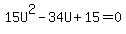 15U%5E2+-+34U+%2B+15+=+0