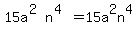 15a%5E%282%29n%5E%284%29=15a%5E2n%5E4