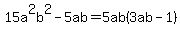 15a%5E2b%5E2-5ab+=+5ab%283ab-1%29