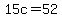 15c=52