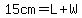 15cm=L%2BW