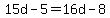 15d-5=16d-8