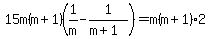 15m%28m%2B1%29%281%2Fm-1%2F%28m%2B1%29%29=m%28m%2B1%292