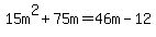 15m%5E2%2B75m=46m-12
