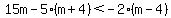15m-5%28m%2B4%29%3C-2%28m-4%29+