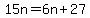 15n=6n%2B27