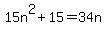 15n%5E2+%2B15+=+34n