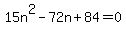 15n%5E2-72n%2B84=0