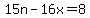 15n-16x=8