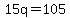 15q=105