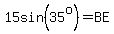 15sin%2835%5Eo%29=BE