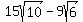 15sqrt%2810%29-9sqrt%286%29