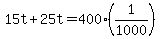 15t%2B25t=400%281%2F1000%29