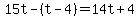 15t-%28t-4%29=14t%2B4