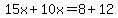 15x%2B10x=8%2B12