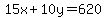 15x%2B10y=620