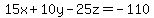 15x%2B10y-25z=-110
