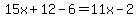 15x%2B12-6=11x-2