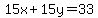 15x%2B15y=33