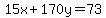 15x%2B170y=73