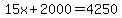 15x%2B2000=4250