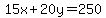 15x%2B20y=250