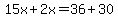 15x%2B2x=36%2B30
