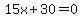 15x%2B30=0