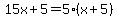 15x%2B5+=+5%28x%2B5%29
