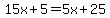 15x%2B5+=+5x%2B25