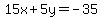 15x%2B5y=-35