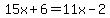 15x%2B6=11x-2