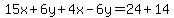 15x%2B6y%2B4x-6y=24%2B14