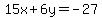 15x%2B6y=-27
